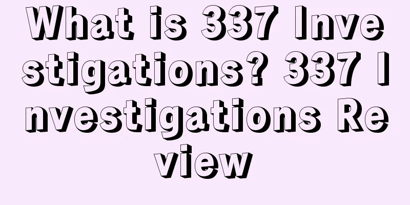 What is 337 Investigations? 337 Investigations Review
