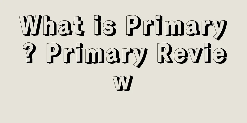 What is Primary? Primary Review