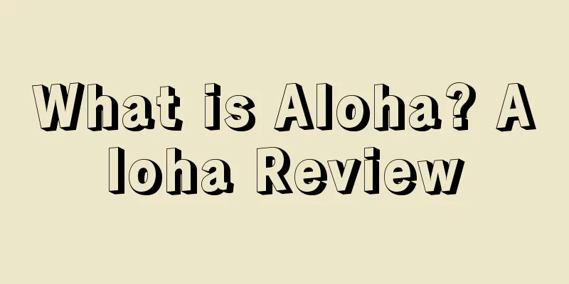 What is Aloha? Aloha Review