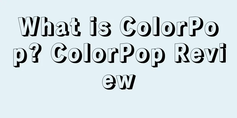 What is ColorPop? ColorPop Review