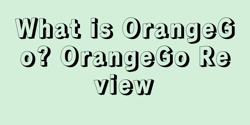 What is OrangeGo? OrangeGo Review