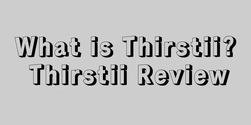 What is Thirstii? Thirstii Review
