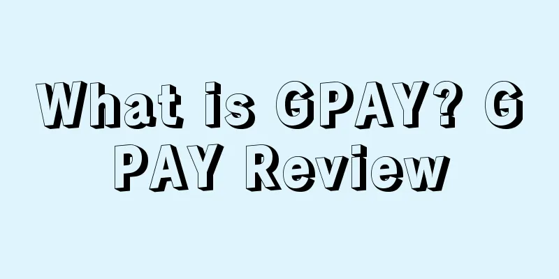What is GPAY? GPAY Review