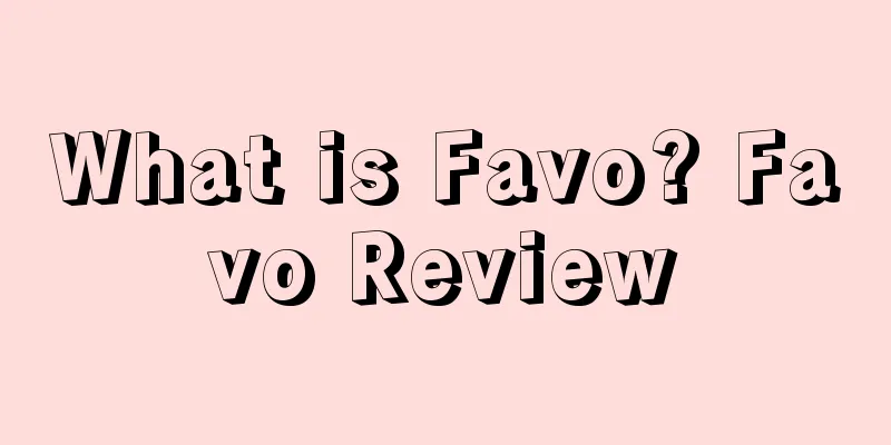 What is Favo? Favo Review
