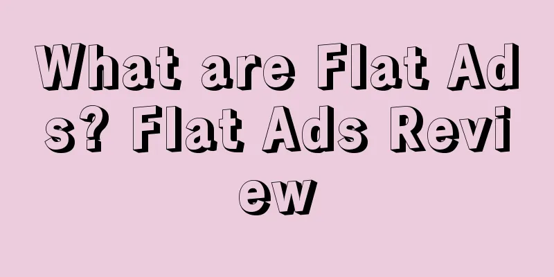 What are Flat Ads? Flat Ads Review