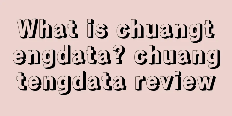 What is chuangtengdata? chuangtengdata review