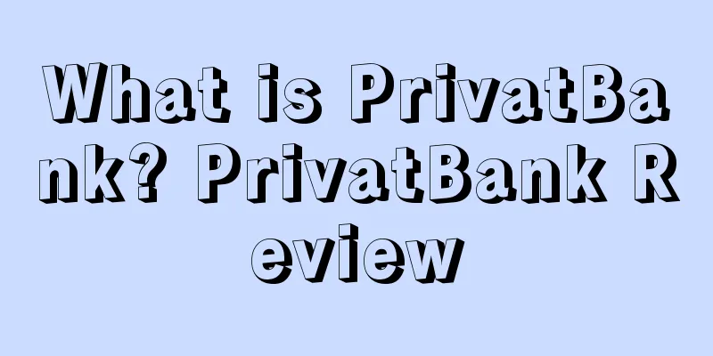 What is PrivatBank? PrivatBank Review
