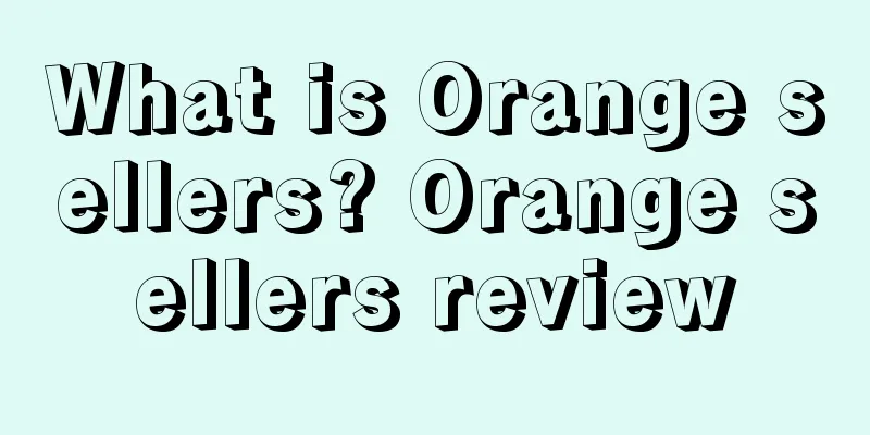 What is Orange sellers? Orange sellers review