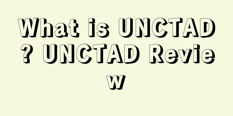 What is UNCTAD? UNCTAD Review