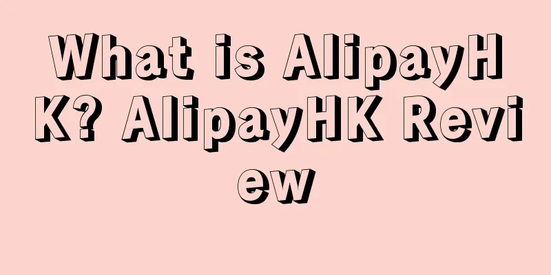 What is AlipayHK? AlipayHK Review