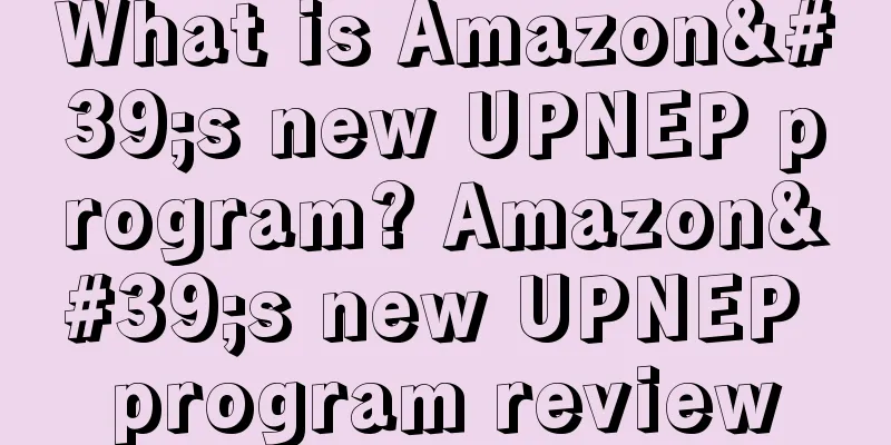 What is Amazon's new UPNEP program? Amazon's new UPNEP program review