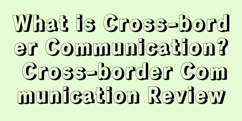 What is Cross-border Communication? Cross-border Communication Review
