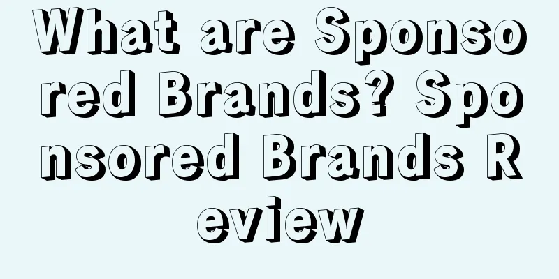 What are Sponsored Brands? Sponsored Brands Review