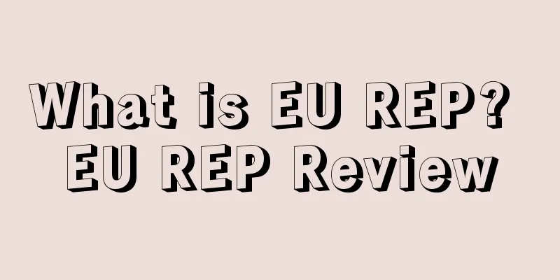 What is EU REP? EU REP Review