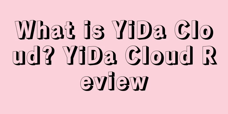 What is YiDa Cloud? YiDa Cloud Review