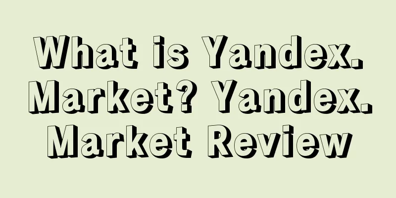 What is Yandex.Market? Yandex.Market Review