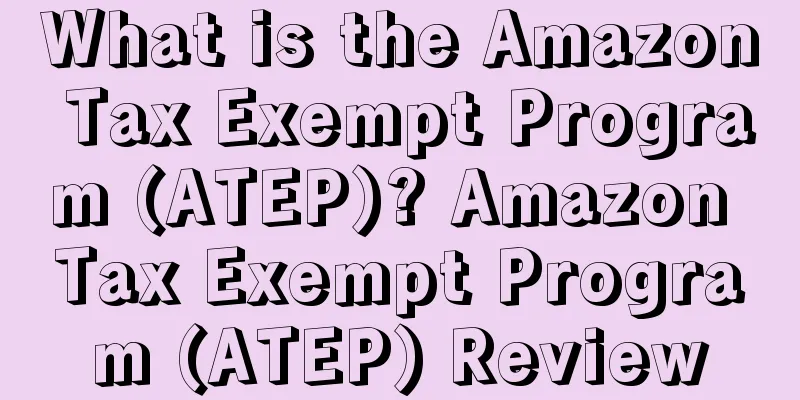 What is the Amazon Tax Exempt Program (ATEP)? Amazon Tax Exempt Program (ATEP) Review