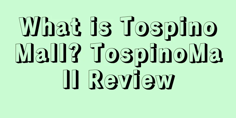 What is TospinoMall? TospinoMall Review