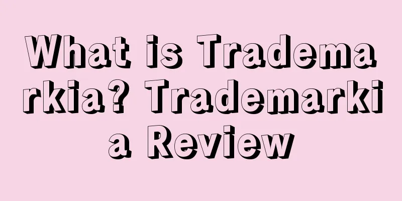 What is Trademarkia? Trademarkia Review