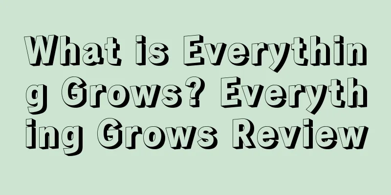 What is Everything Grows? Everything Grows Review