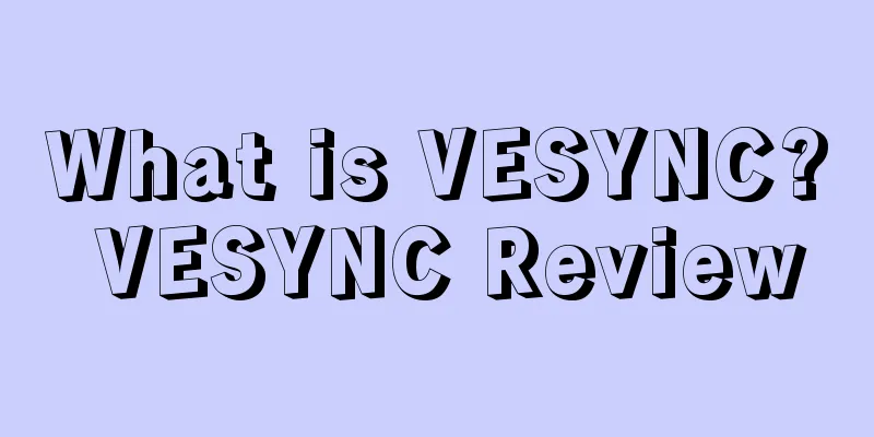 What is VESYNC? VESYNC Review