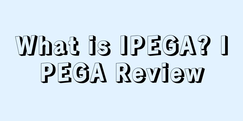What is IPEGA? IPEGA Review