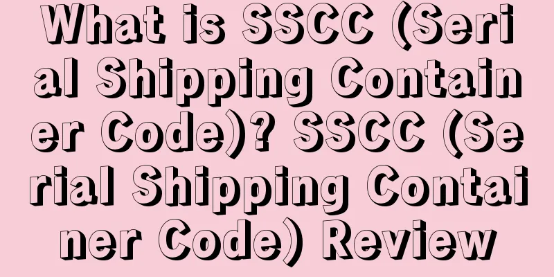 What is SSCC (Serial Shipping Container Code)? SSCC (Serial Shipping Container Code) Review