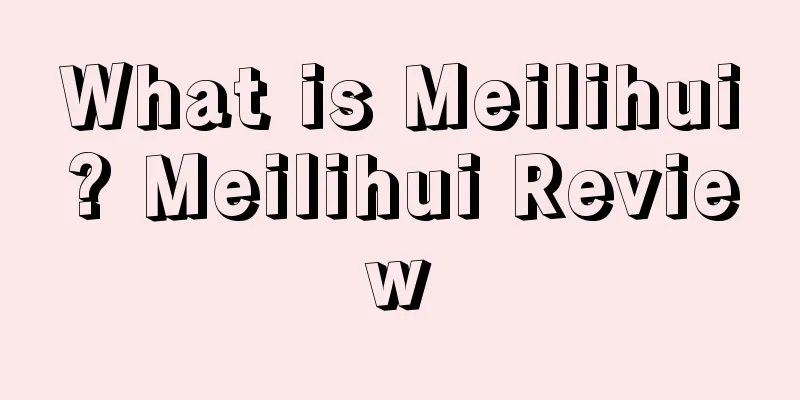 What is Meilihui? Meilihui Review