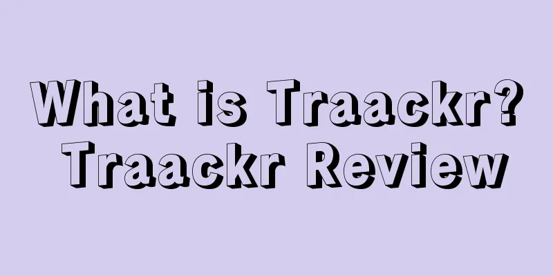What is Traackr? Traackr Review