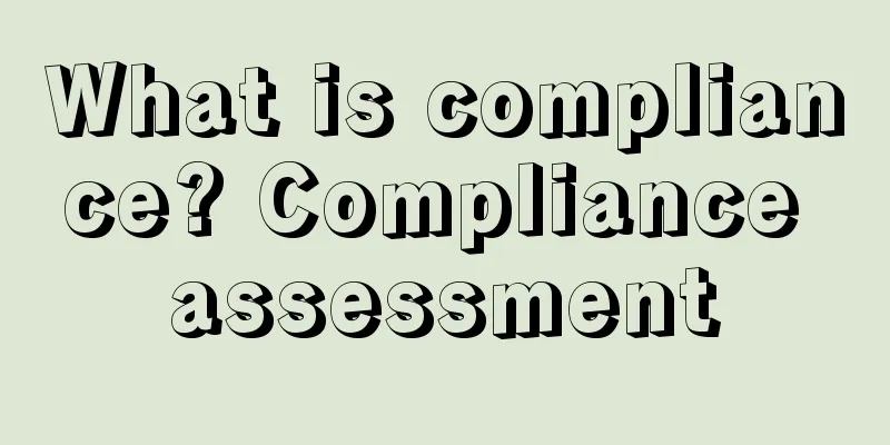 What is compliance? Compliance assessment