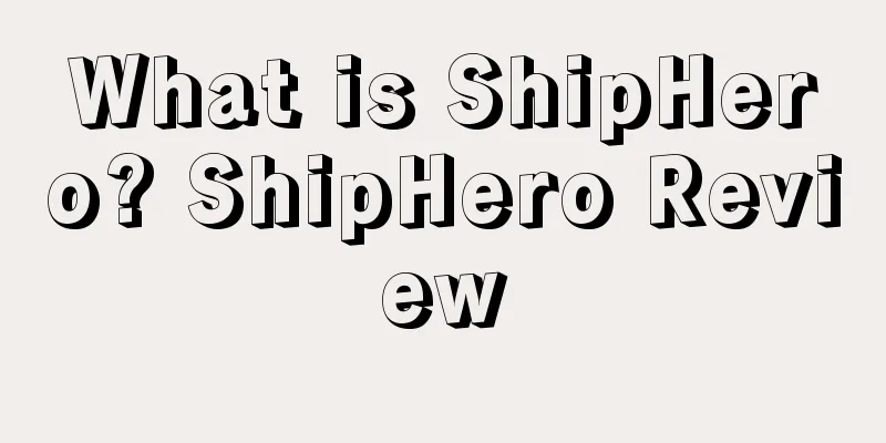 What is ShipHero? ShipHero Review