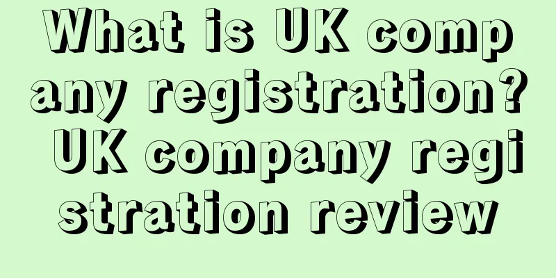 What is UK company registration? UK company registration review