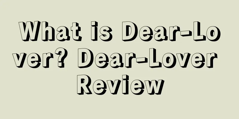 What is Dear-Lover? Dear-Lover Review
