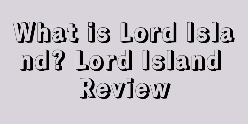 What is Lord Island? Lord Island Review