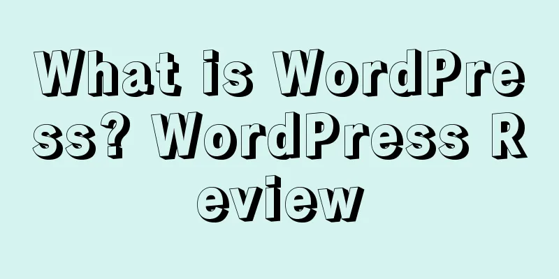 What is WordPress? WordPress Review