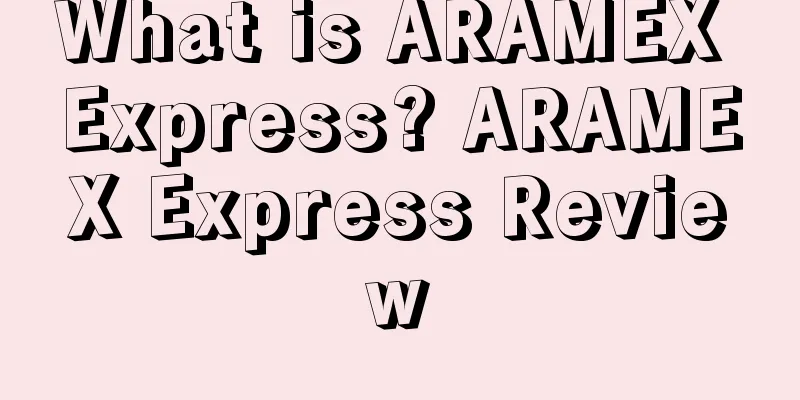 What is ARAMEX Express? ARAMEX Express Review