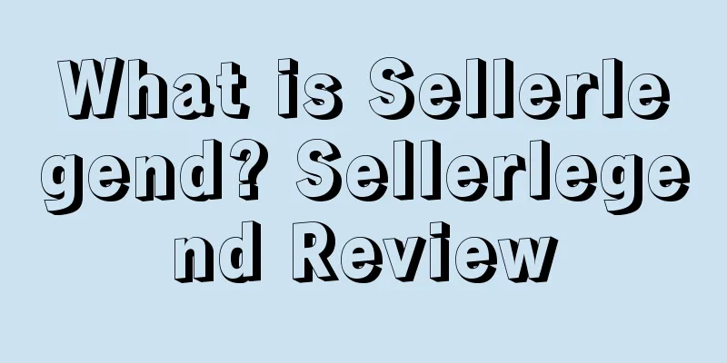 What is Sellerlegend? Sellerlegend Review