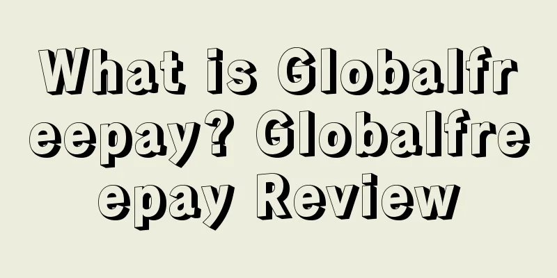 What is Globalfreepay? Globalfreepay Review