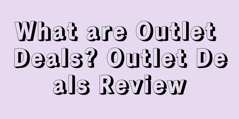 What are Outlet Deals? Outlet Deals Review