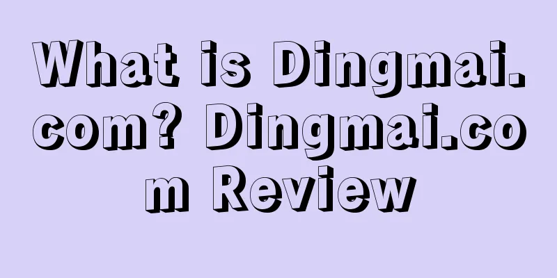What is Dingmai.com? Dingmai.com Review