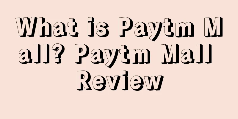 What is Paytm Mall? Paytm Mall Review