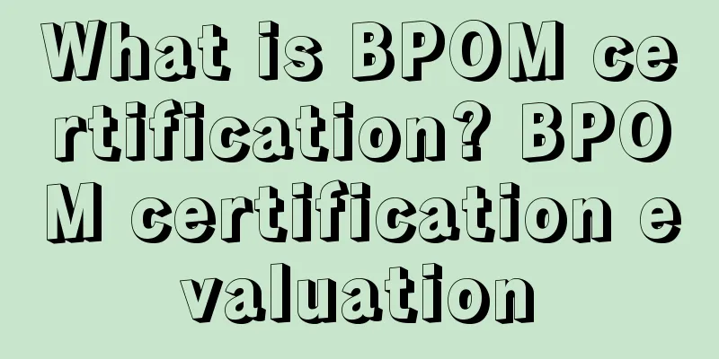 What is BPOM certification? BPOM certification evaluation