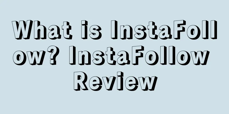 What is InstaFollow? InstaFollow Review