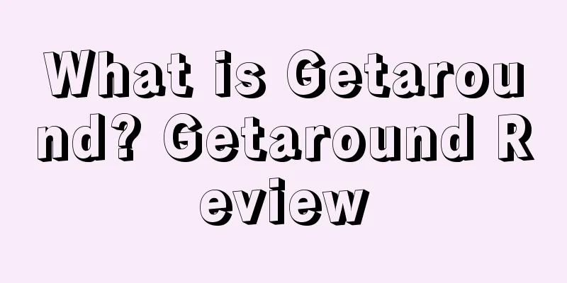 What is Getaround? Getaround Review