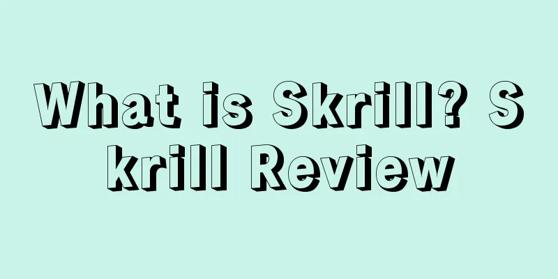 What is Skrill? Skrill Review