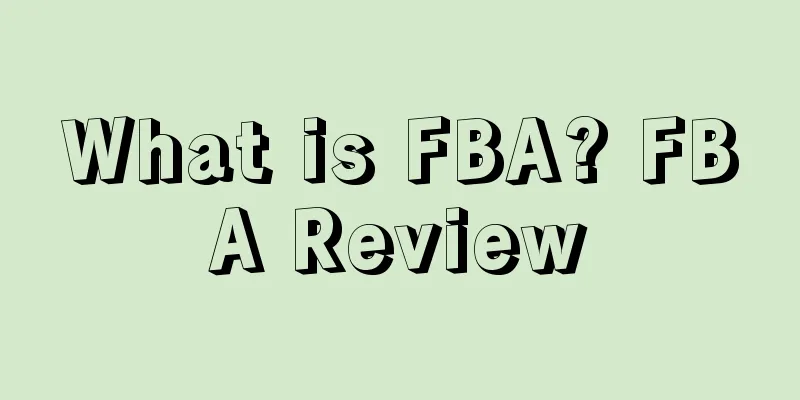 What is FBA? FBA Review
