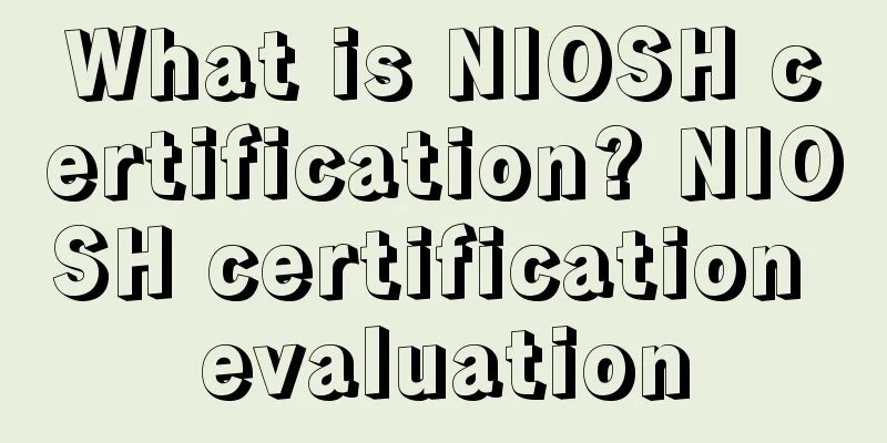 What is NIOSH certification? NIOSH certification evaluation