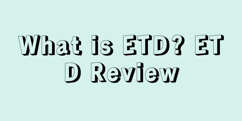 What is ETD? ETD Review