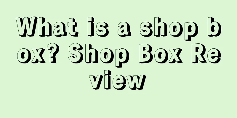 What is a shop box? Shop Box Review