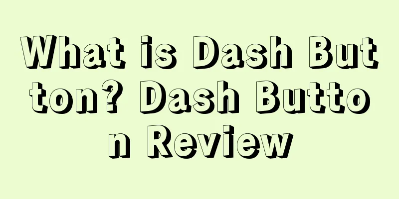 What is Dash Button? Dash Button Review